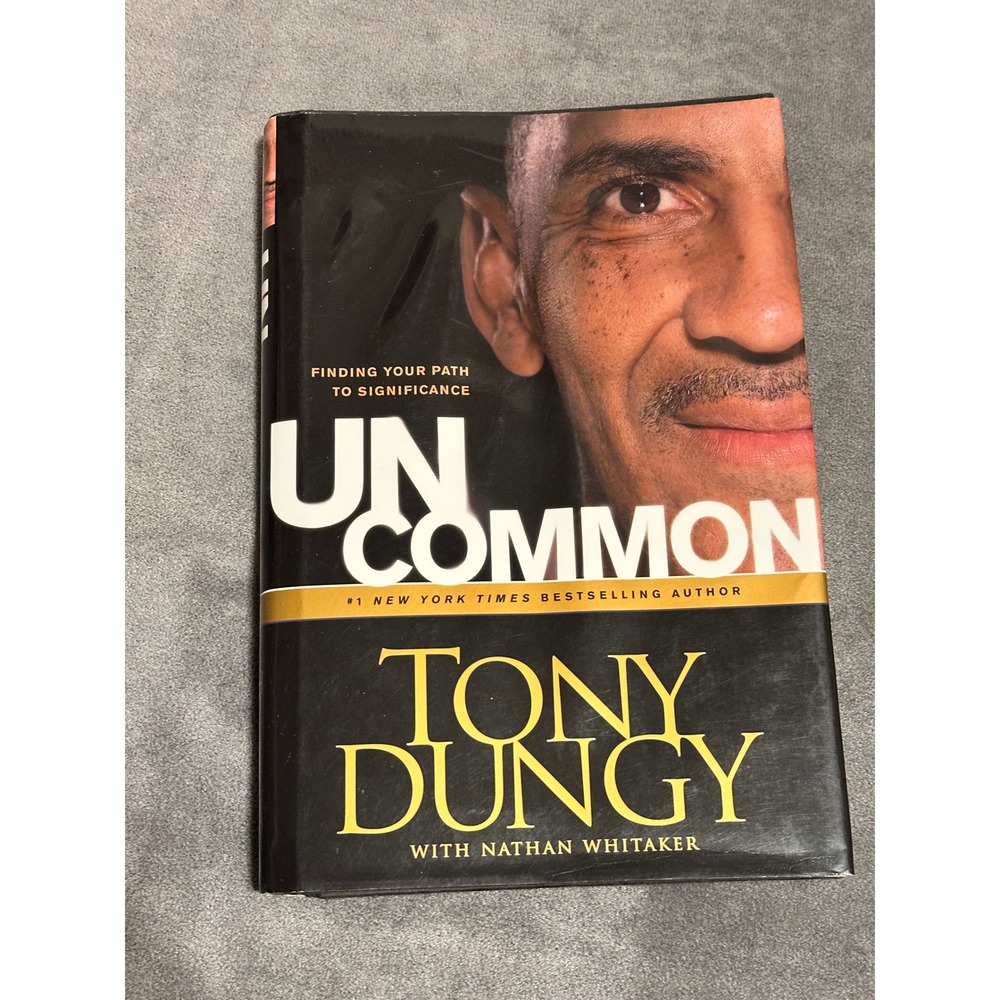 Uncommon Tony Dungy Finding Your Path to Significance Hardcover 9781414326818